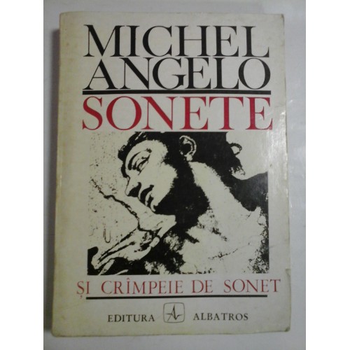 SONETE SI CRIMPEIE DE SONETE - MICHELANGELO SONETE SI CRIMPEIE DE SONETE - MICHELANGELO